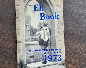 The Eli Book, Class of 1973. Yale's first co-ed class. Softcover freshman handbook. Women and college, higher education.
