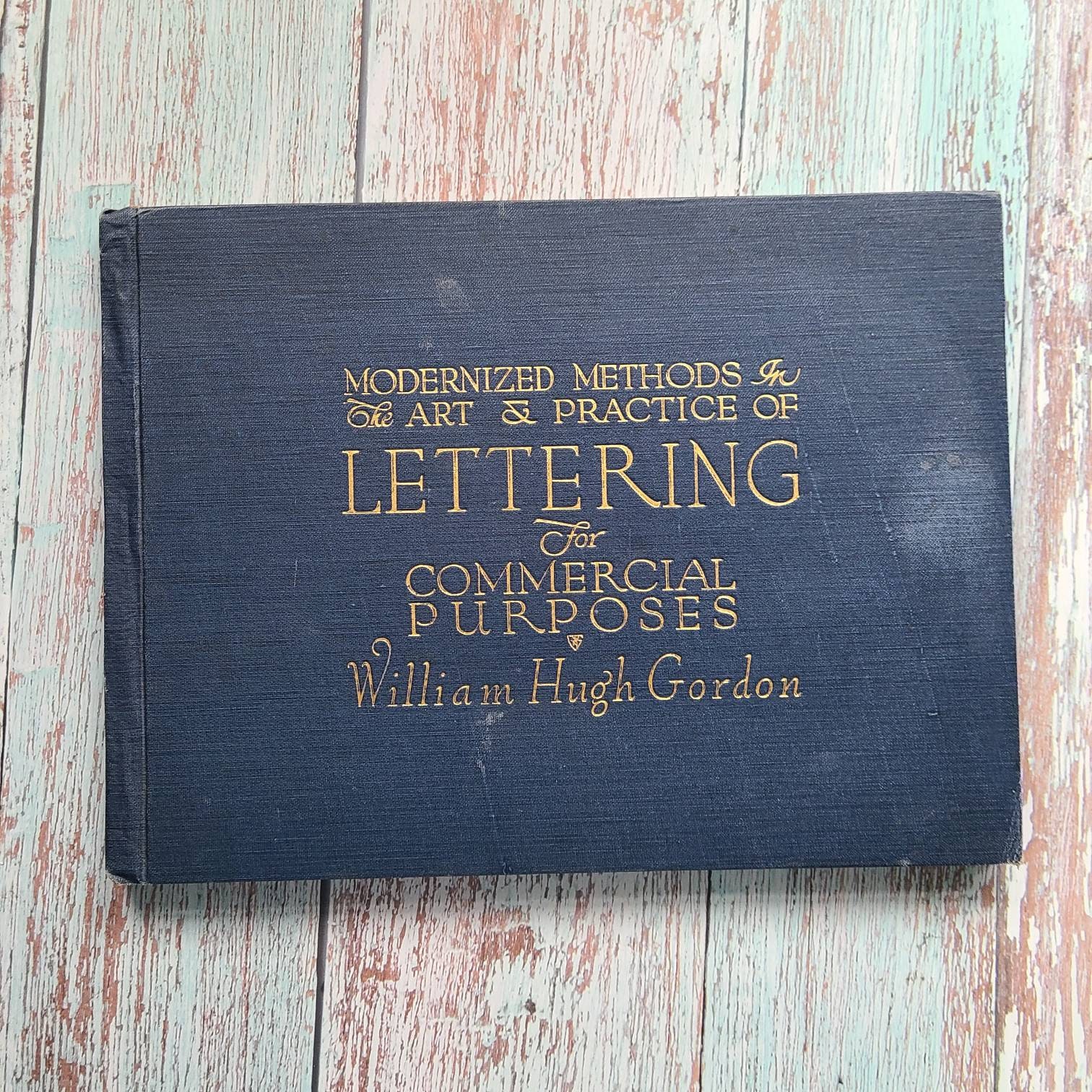 Modernized Methods in the Art & Practice of Lettering for Commercial ...