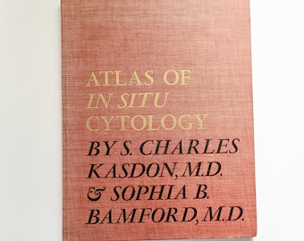Atlas of In Situ Cytology. S Charles Kasdon. Sophia B Bamford. Hardcover first edition, 1962.  Obstetrics gynecology. Cancer case history.