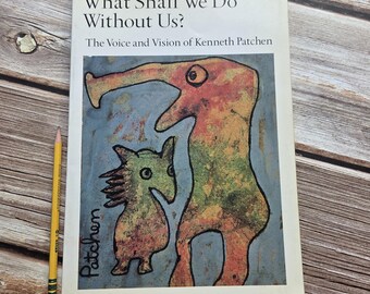 ¿Qué haremos con nosotros mismos?, Kenneth Patchen, primera edición en rústica de 1984. Poemas ilustrados.