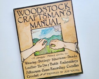 Woodstock Craftsman's Manual. 1972 second printing. Jean Young. Weaving. Pottery. Macrame. Beads. Tie-dye.