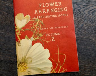 Flower Arranging: A Fascinating Hobby, VOL 2. 1941 Coca-Cola booklet. Laura Lee Burroughs. Home decor. Flower art. Plants in the home.