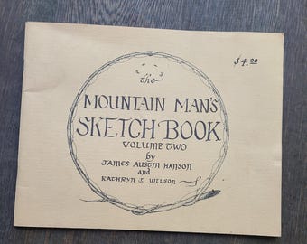 Mountain Man's Sketch Book, Volume 2, 3rd printing. James A Hanson and Kathryn J Wilson. Sewing patterns. Gear diagrams. Very good softcover