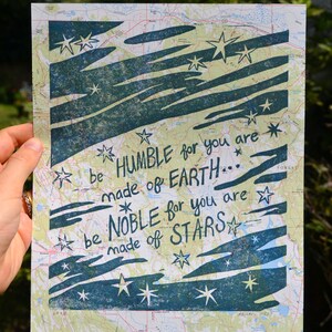 Block Print on Vintage Map - Be Humble for you are made of Earth, Be Noble for you are made of Stars, Handmade, one-of-a-kind linoleum print