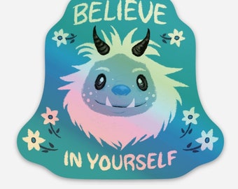 Believe in Yourself Yeti Vinyl Holographic Sticker