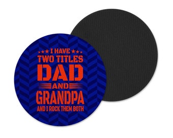 Dad and Grandpa Gift Idea,I have Two Titles Dad and Grandpa, Set of 4 Coasters, Gift for Dad, Father's Day Gift for Grandpa, Gifts for Men