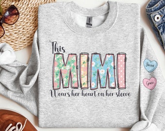 This Mimi Wears Her Heart on Her Sleeve Sweatshirt, Personalized Mimi Sweatshirt, Mother's Day gift for Grandma, Names on Sleeves, Mimi Gift