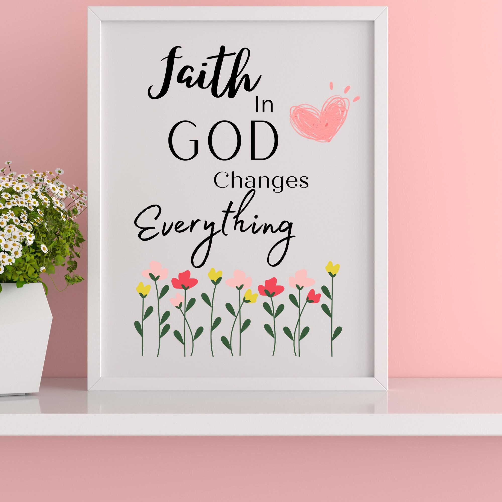 Faith In God Changes Everything