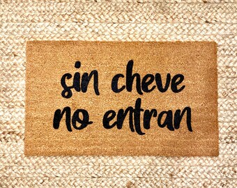 Sin cheve no entran doormat. No beer no entry doormat. Fun doormat. Sin cerveza no entran.