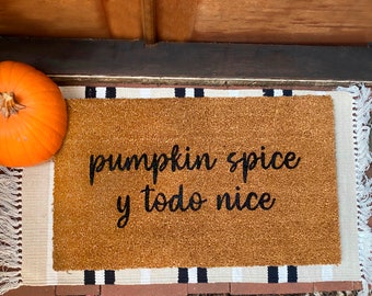 Pumpkin Spice y todo Nice Doormat / Pumpking Spice doormat in/ Spanglish Fall Doormat / Fall Doormat Spanish / Fall Doormat Pumpkin Spice