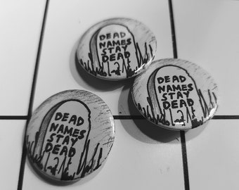 Dead names stay dead - pin badge button
