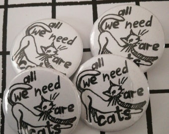 All we need are cats - pin badge button