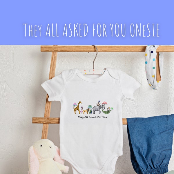 They All Asked For You | Onesie®  Baby Bodysuit