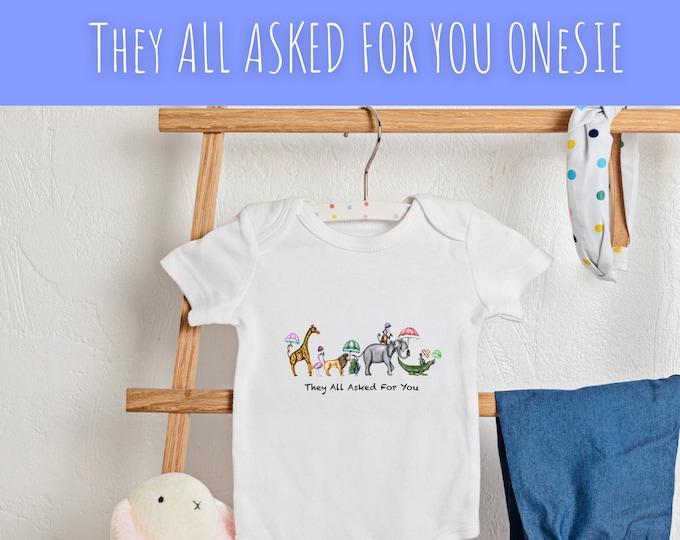 They All Asked For You | Onesie®  Baby Bodysuit