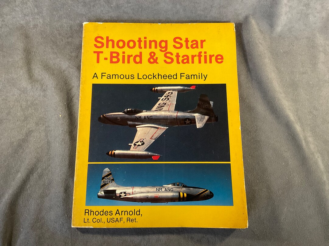 Ltcol Rhodes Vintage Shooting Star, T-bird & Starfire: A Famous Lockheed Family by ...