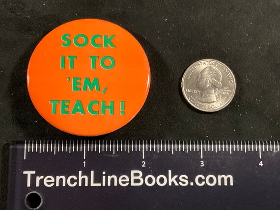 Vintage Sock It To ‘Em, Teach! Pinback/Button - P… - image 9