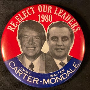 Vintage Re-Elect Our Leaders 1980 Jimmy Carter- Walter Mondale - Jimmy Carter Presidential Jugate Campaign Pinback - 3 1/2”