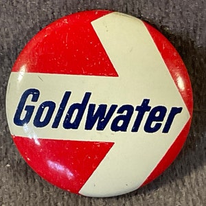 Vintage 1964 Goldwater Forward Facing Arrow - Barry Goldwater Presidential Campaign Pinback/Button - 1” Goldwater arrow toward future