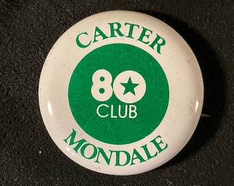 Vintage Carter Mondale 80 Club - Jimmy Carter Presidential Campaign Pinback/Button - 1 1/8” campaign pin for Carter and Mondale in 1980