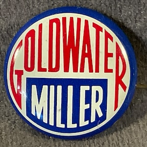 Vintage Goldwater Miller - 1964 Presidential Campaign Pinback/Button - 1 ” Not a common Goldwater Miller Pin
