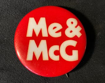 1972 George McGovern Campaign Button: Vintage Political Pinback