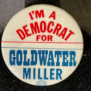 Vintage I’m A Democrat For Goldwater/Miller - 1964 Barry Goldwater Presidential Campaign Pinback/Button - Cross party 1964 GOP Goldwater