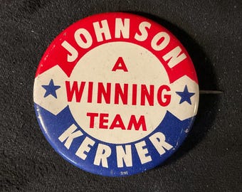 Vintage Johnson Kerner A Winning Team - Democratic Party Coat Tail LBJ Presidential Campaign Pinback/Button - Otto Kerner Governor Illinois