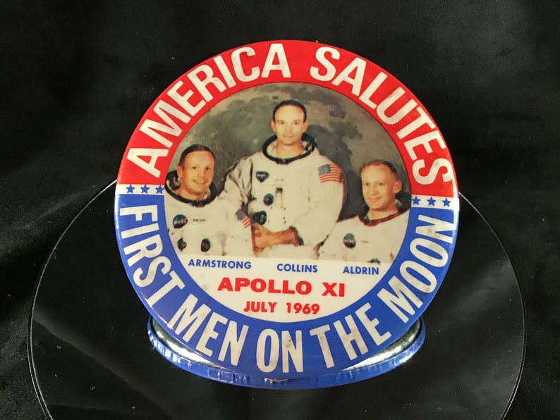 Apollo XI July 1969 Armstrong Collins Aldrin Accomplishment Celebration Campaign Pinback Vintage America Salutes First Men On The Moon