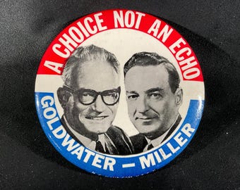 Goldwater-Miller A Choice Not An Echo - Goldwater Campaign Pin/Button: 1964 Presidential Pinback (3 1/2")