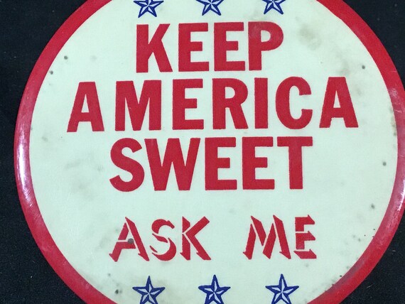 Vintage Keep America Sweet Ask Me - 3 inch Pinbac… - image 5