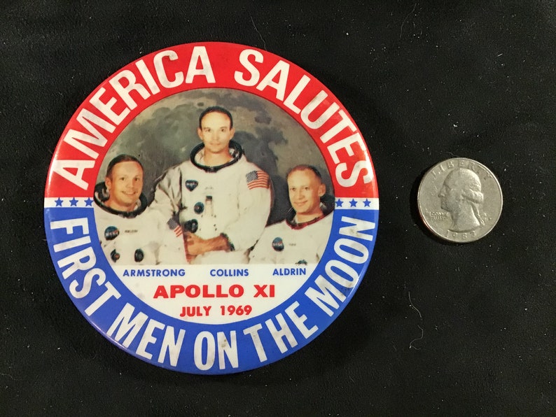Apollo XI July 1969 Armstrong Collins Aldrin Accomplishment Celebration Campaign Pinback Vintage America Salutes First Men On The Moon