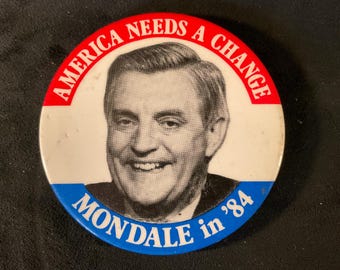 Vintage America Needs A Change Mondale in ‘84 - Walter Mondale & Geraldine Ferraro 84 Democratic Ticket Presidential Campaign Pinback/Button