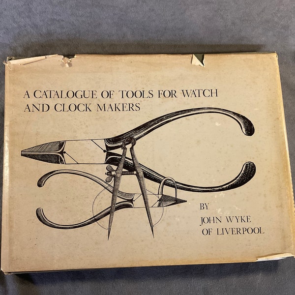 Vintage Catalogue Of Tools For Watch And Clock Makers by John Wyke of Liverpool  - 1st Ed - Henry Francis du Pont Winterthur Museum