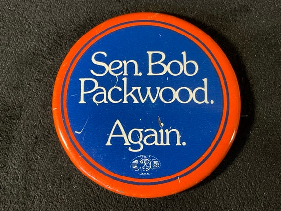 Vintage Sen. Bob Packwood. Again. - 1974 Bob Packwood Oregon Congressional Campaign Pinback/Button - 1 1/2” Packwood Re-Election ‘74