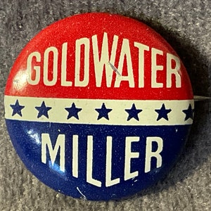 Vintage Goldwater Miller- 1964 Barry Goldwater Presidential Campaign Pinback/Button - 3/4” Red/White/Blue