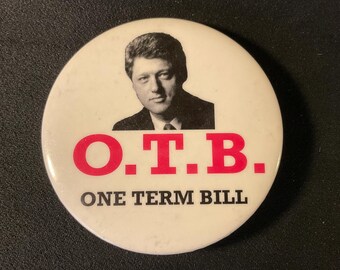 Vintage O.T.B One Term Bill - Anti-Clinton/Gore Presidential Campaign Pinback/Button - 2” Anti-Bill Clinton/Al Gore 1993 Pin