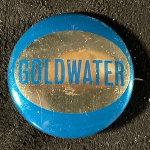 Vintage Goldwater - 1964 Barry Goldwater Presidential Campaign Pinback/Button - 1” Blue and Silver Unique Style Political Pin