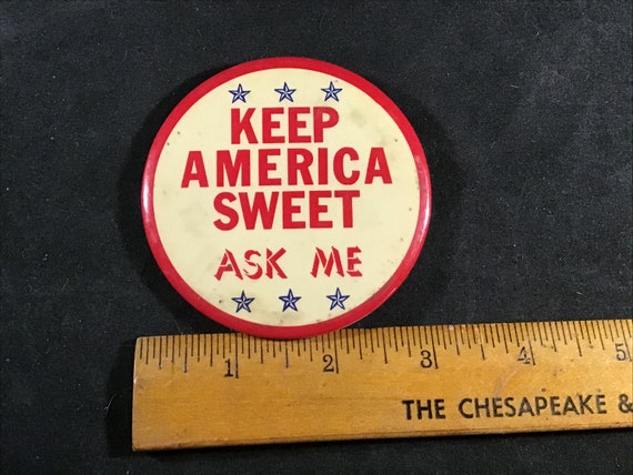 Vintage Keep America Sweet Ask Me - 3 inch Pinbac… - image 9
