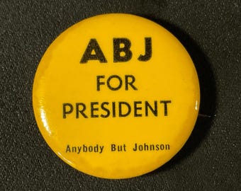 Vintage ABJ Anti-Lyndon Johnson Campaign Button - 1968