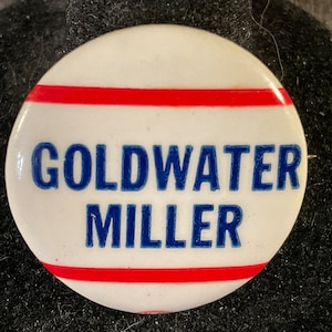 Vintage Goldwater - Miller Presidential Campaign Pinback/Button - 1964 Goldwater pin - Barry Goldwater/William Miller