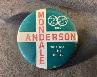 Vintage Mondale - Anderson 1980 Why Not The Best? - Cross Party Idea for 1980 Presidential Campaign Pinback/Button - DNC/RNC combined