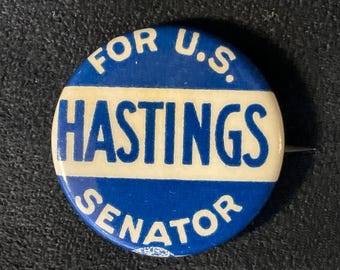 Vintage Hastings For U.S. Senator - 1930 & 36 Daniel Hastings Delaware Senatorial Campaign Pinback/Button - Delaware Senatorial Campaign Pin