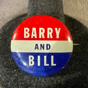 Vintage Barry and Bill - 1964 Barry Goldwater Presidential Campaign Pinback/Button - 1964 GOP Goldwater Miller Classic Red/White/Blue