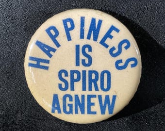 Happiness Is Spiro Agnew - Pro Agnew Vice Presidential Campaign Pinback/Button