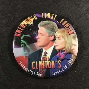 Vintage 1993 Clinton Family Presidential Inauguration Day Pinback/Button - The Clinton’s - America’s 1st Family - Inauguration Day 1/20/93
