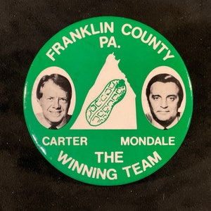 Vintage 3 1/2” Franklin County PA - Carter Mondale - The Winning Team - Carter Jugate/Location Specific Presidential Campaign Pinback/Button