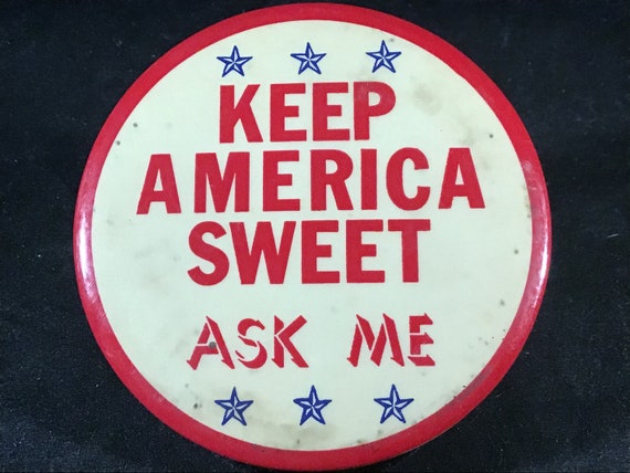Vintage Keep America Sweet Ask Me - 3 inch Pinbac… - image 2