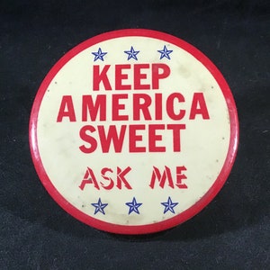 Vintage Keep America Sweet Ask Me - 3 inch Pinback/Button - Made by Western Badge St. Paul, MN - unknown subject or origin