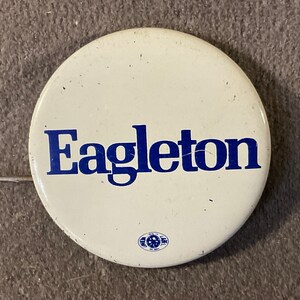 Vintage Eagleton Senatorial 1 7/16” Campaign Pinback/Button - White with Blue lettering with Union Bug on front - Eagleton Senator/VP Candid