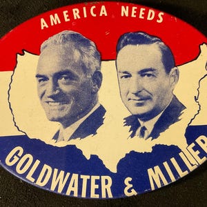 Vintage America Needs Goldwater & Miller - 1964 Goldwater/Miller Jugate Presidential Campaign Pinback/Button - Oval shaped Goldwater Litho